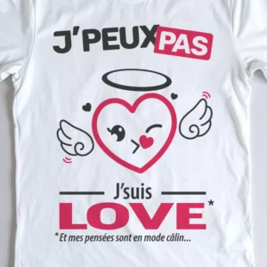 Design 'Je peux pas, je suis love', super idée cadeau pour femme amoureuse