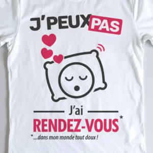 Design 'Je peux pas, j'ai rendez-vous', cadeau fun pour aller faire dodo