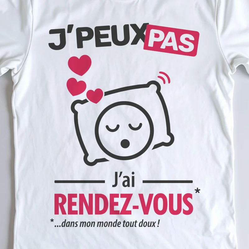 Design 'Je peux pas, j'ai rendez-vous', cadeau fun pour aller faire dodo