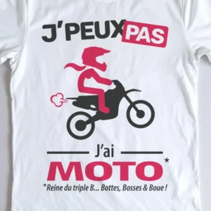 Design femme cross « Je peux pas, j’ai moto » pour les passionnées d’adrénaline.