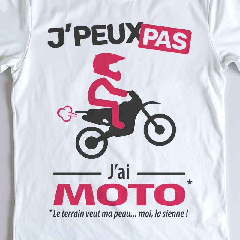 Design homme cross « Je peux pas, j’ai moto » pour les amateurs de terrain extrême.
