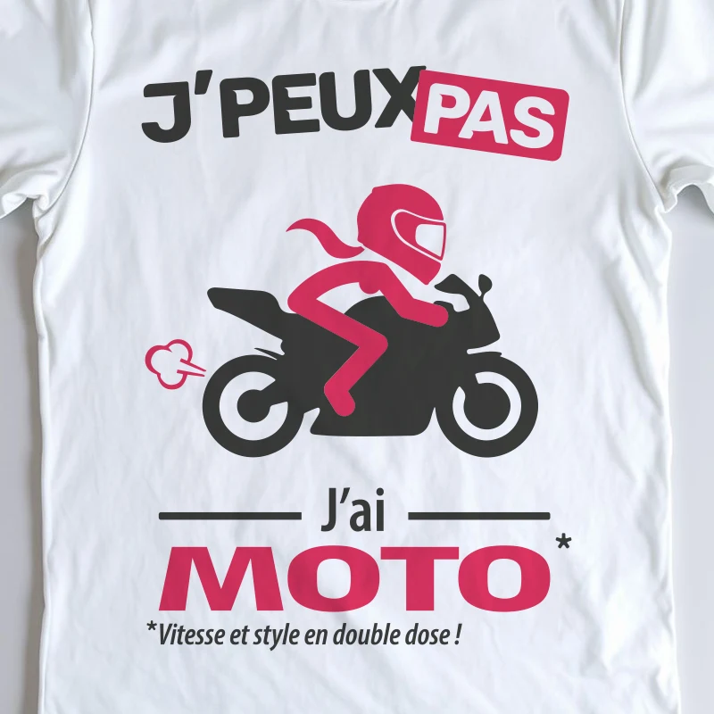 Design femme racing « Je peux pas, j’ai moto » pour les passionnées de vitesse.