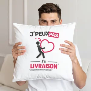 Coussin original à offrir en cadeau d'amour avec 'Je peux pas, j'ai livraison'