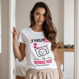 T-shirt femme 'Je peux pas, j'ai rendez-vous', cadeau original pour se coucher en beauté