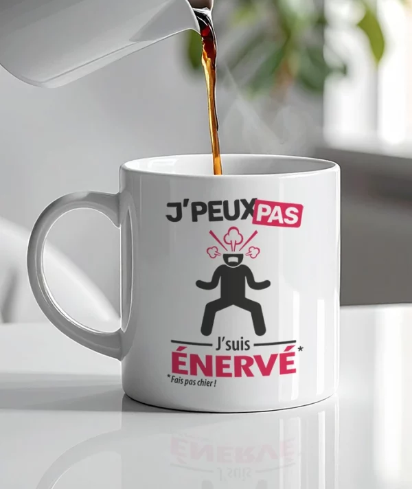 Idée cadeau originale et drôle : mug 'Je peux pas je suis énervé'